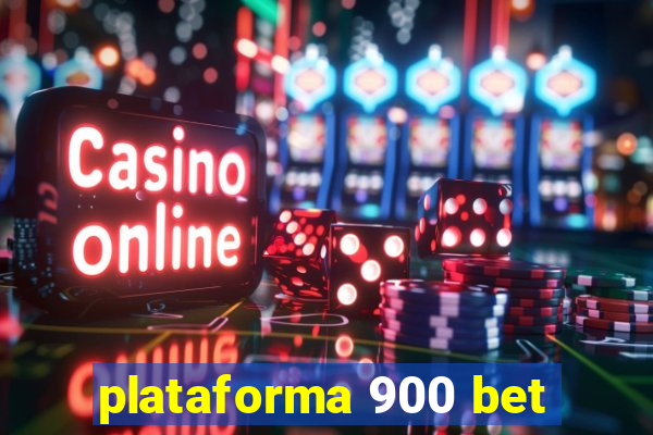 plataforma 900 bet